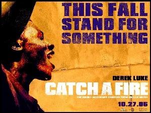 Catch A Fire, Derek Luke